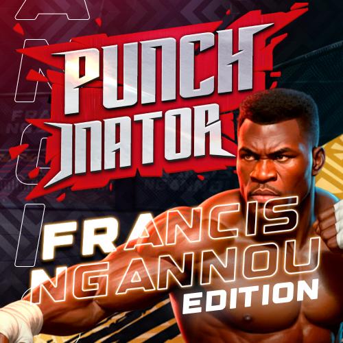 Punchinator Ngannou